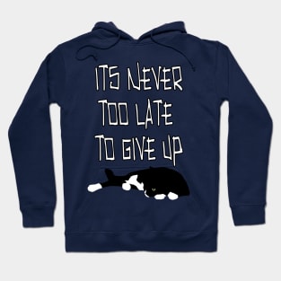 Never Too Late Hoodie